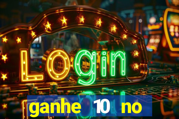 ganhe 10 no cadastro bet